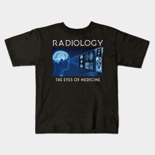 Radiology The Eyes of Medicine Kids T-Shirt